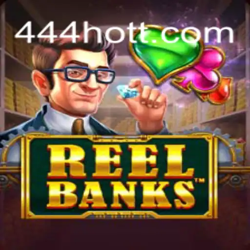Experience the Thrill with ReelBanks: Unleashing the Excitement of 444HOT