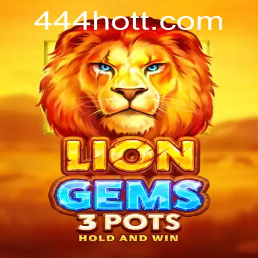 Discover the Excitement of LionGems3pots: A Thrilling New Adventure