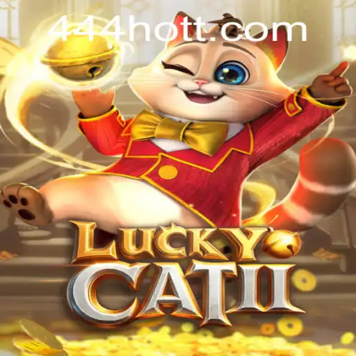 Discovering the Excitement of LuckyCatII: Dive into the World of 444HOT